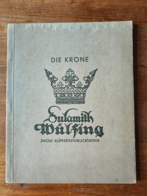 antiquarisches Buch – Sulamith Wülfing – Die Krone. Vom Geschehen einer Erfüllung. Zwölf Kupfertiefdrucktafeln. Band IV.