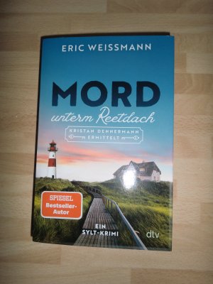 gebrauchtes Buch – Eric Weißmann – Mord unterm Reetdach - Kristan Dennermann ermittelt – Ein Sylt-Krimi