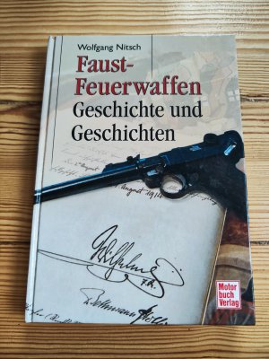 Faustfeuerwaffen - Geschichte und Geschichten