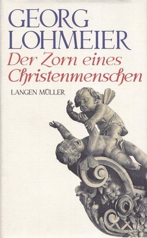 gebrauchtes Buch – Georg Lohmeier – DER ZORN EINES CHRISTENMENSCHEN