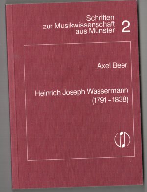 Heinrich Joseph Wassermann (1791-1838). Schriften zur Musik aus Münster Band 2