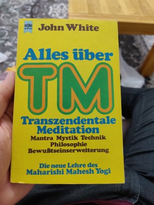 Alles über TM, Transzendentale Meditation - d. neue Lehre d. Maharishi Mahesh Yogi