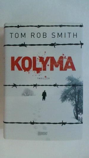 gebrauchtes Buch – Smith, Tom Rob – KOLYMA: THRILLER. LEO DEMIDOW BAND 2.