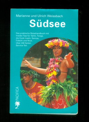 Südsee - ein praktisches Reisehandbuch mit Insider-Tips für Tahiti, Tonga, Samoa, Fidschi, die Cook-Inseln und Niue