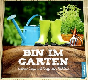 BIN IM GARTEN - Geheime Tipps und Kniffe vom Nachbarn