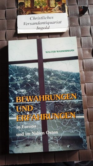 gebrauchtes Buch – Walter Wassermann – Bewahrungen und Erfahrungen in Europa und im Nahen Osten