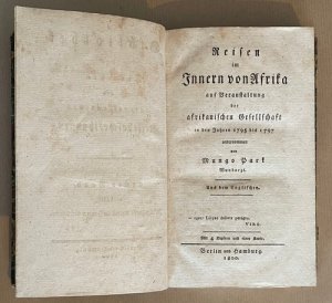 antiquarisches Buch – Mungo Park – Reisen im Innern von Afrika auf Veranstaltung der afrikanischen Gesellschaft in den Jahren 1795 bis 1797 unternommen von Mungo Park Wundarzt. Aus dem Englischen.