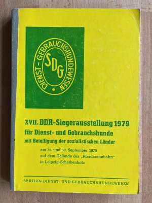 XVII. (17.) DDR-Siegerausstellung 1979 für Dienst- und Gebrauchshunde mit Beteiligung der sozialistischen Länder