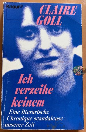 Ich verzeihe keinem. Eine literarische Chronique scandaleuse unserer Zeit