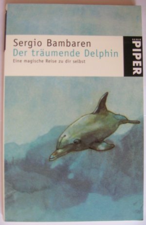 gebrauchtes Buch – Sergio Bambaren – Der träumende Delphin - eine magische Reise zu dir selbst