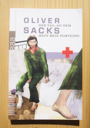 gebrauchtes Buch – Oliver Sacks – Der Tag, an dem mein Bein fortging