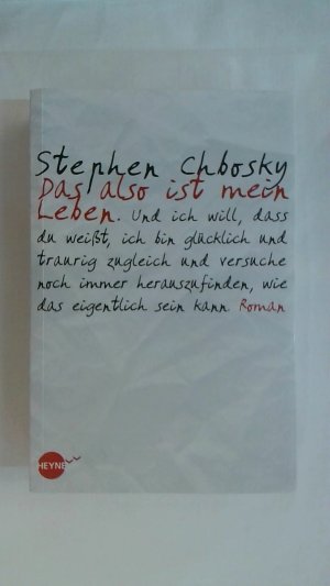 gebrauchtes Buch – Stephen Chbosky – DAS ALSO IST MEIN LEBEN: ROMAN.