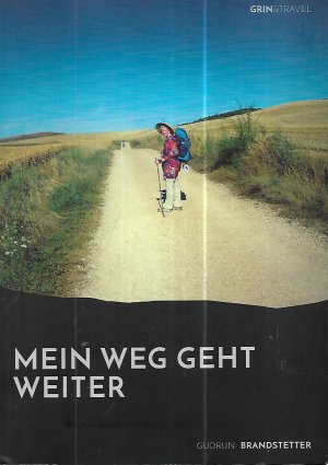 Mein Weg geht weiter - Nach schwerer Krankheit auf dem Jakobsweg