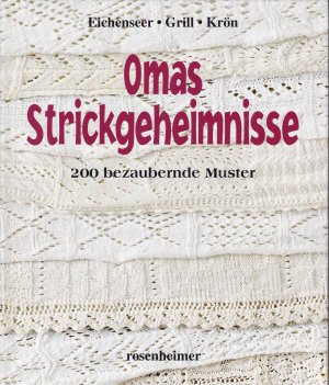 Omas Strickgeheimnisse - 200 bezaubernde Muster