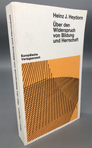 Über den Widerspruch von Bildung und Herrschaft. ERSTAUSGABE.