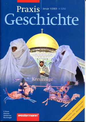 Praxis Geschichte 1/2003: KREUZZÜGE / mit OH-Farbfolie "Kreuzzüge" (thematische Karte)