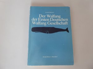 Der Walfang der Ersten Deutschen Walfang-Gesellschaft