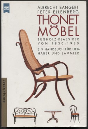 Thonet-Möbel: Bugholz-Klassiker 1830 - 1930. Ein Handbuch für Liebhaber und Sammler. Fotografie Kai Mewes. (= Heyne-Ratgeber Antiquitäten 08/9313.)