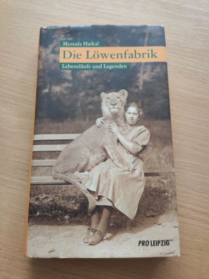 gebrauchtes Buch – Mustafa Haikal – Die Löwenfabrik - Lebensläufe und Legenden