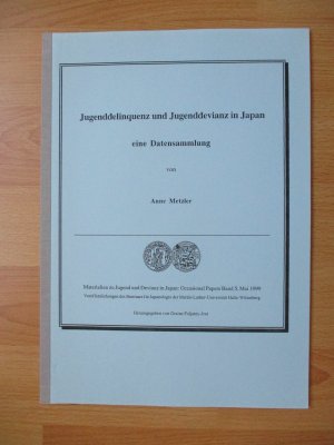 gebrauchtes Buch – Anne Metzler – Jugenddelinquenz und Jugenddevianz in Japan - eine Datensammlung