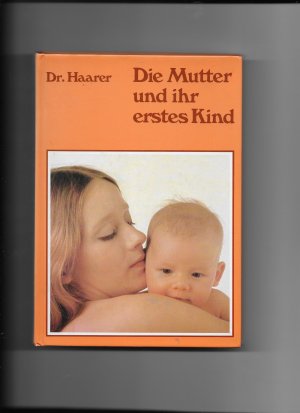 Die Mutter und ihr erstes Kind