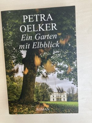 gebrauchtes Buch – Petra Oelker – Ein Garten mit Elbblick