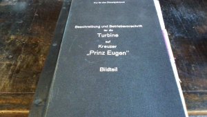 Beschreibung und Betriebsvorschrift für die Turbine auf Kreuzer Prinz Eugen