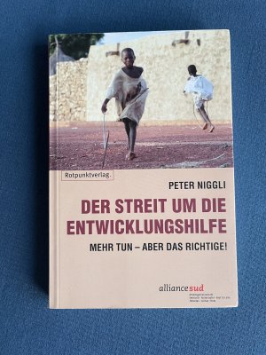 gebrauchtes Buch – Peter Niggli – Der Streit um die Entwicklungshilfe - Mehr tun - aber das Richtige!