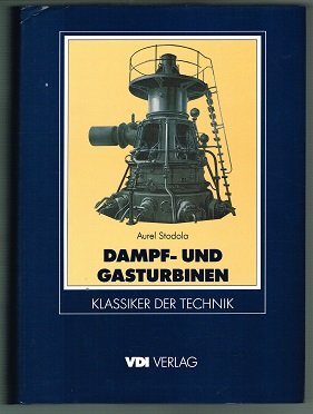 Dampf- und Gasturbinen: Mit einem Anhang über die Aussichten der Wärmekraftmaschinen. -