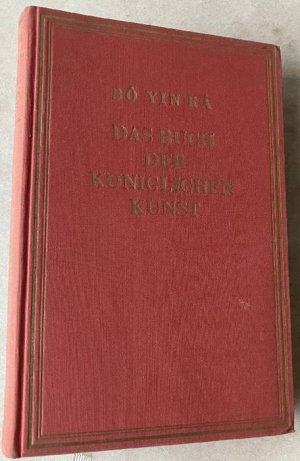 Das Buch der Königlichen Kunst. Endgültige Gestaltung nach den unvollendeten Ausgaben von 1913 bis 1920. Die 1. vollständige Ausgabe.