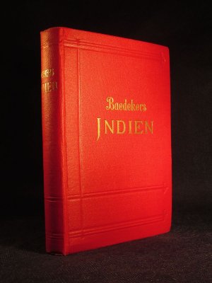 Indien, Ceylon; Vorderindien, Birma, die Malayische Halbinsel, Siam, Java. Handbuch für Reisende. es Rexemplar. As new.