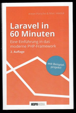 gebrauchtes Buch – Heiduk, Marc; Porsche – Laravel in 60 Minuten - Eine Einführung in das moderne PHP-Framework (2. Auflage)