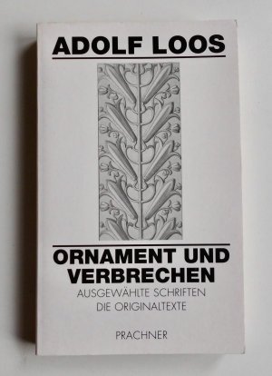 Ornament und Verbrechen - Ausgewählte Schriften. Die Originaltexte (L7)