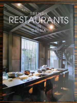 gebrauchtes Buch – Trendy Restaurants in China (Restaurant Design)