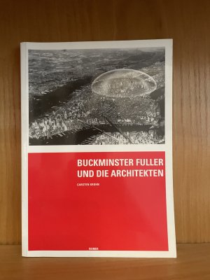 gebrauchtes Buch – Carsten Krohn – Buckminster Fuller und die Architekten