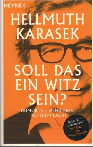 gebrauchtes Buch – Hellmuth Karasek – Soll das ein Witz sein? - Humor ist, wenn man trotzdem lacht