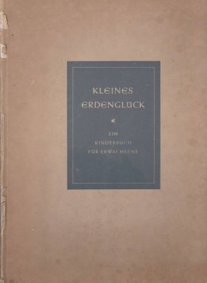 Kleines Erdenglück - Ein Kinderbuch für Erwachsene (88 schöne alte Kinderfotos )