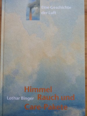 Himmel, Rauch und Care-Pakete. Eine Geschichte der (Berliner) Luft