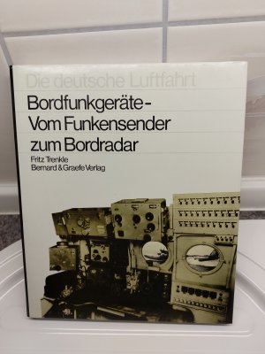 Bordfunkgeräte - Vom Funkensender zum Bordradar Band 7