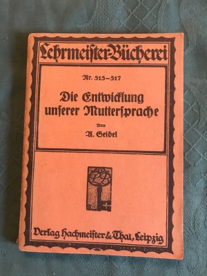 Die Entwicklung unserer Muttersprache - Lehrmeister - Bücherei