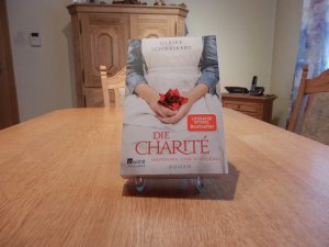 gebrauchtes Buch – Ulrike Schweikert – Die Charité: Hoffnung und Schicksal