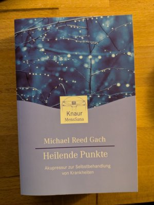 gebrauchtes Buch – Gach, Michael Reed – Heilende Punkte - Akupressur zur Selbstbehandlung von Krankheiten