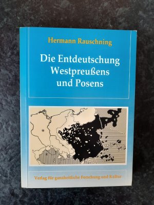 gebrauchtes Buch – Hermann Rauschning – Die Entdeutschung Westpreussens und Posens - zehn Jahre polnischer Politik (Nachdruck)