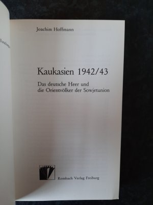 gebrauchtes Buch – Joachim Hoffmann – Kaukasien 1942/43 - Das Deutsche Heer und die Orientvölker der Sowjetunion