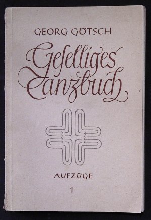 Geselliges Tanzbuch. Bd. 1 Aufzüge