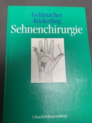 gebrauchtes Buch – Geldmacher, Jürgen; Köckerling, Ferdinand; Marchtaler, Ingrid von – Sehnenchirurgie