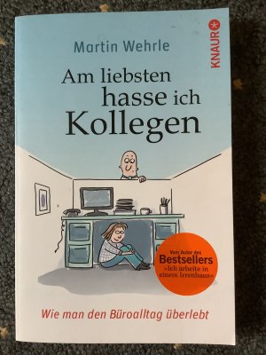 gebrauchtes Buch – Martin Wehrle – Am liebsten hasse ich Kollegen - Wie man den Büroalltag überlebt