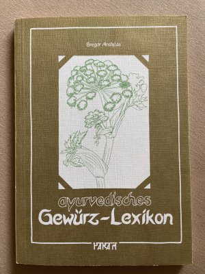 gebrauchtes Buch – Gregor Ansfelde – ayurvedisches Gewürz-Lexikon