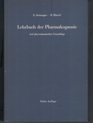 Lehrbuch der Pharmakognosie. Auf phytochemischer Grundlage