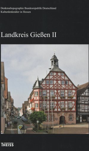 Landkreis Gießen II Kulturdenkmäler in Hessen Buseck, Fernwald, Grünberg, Langgöns, Linden, Pohlheim, Rabenau